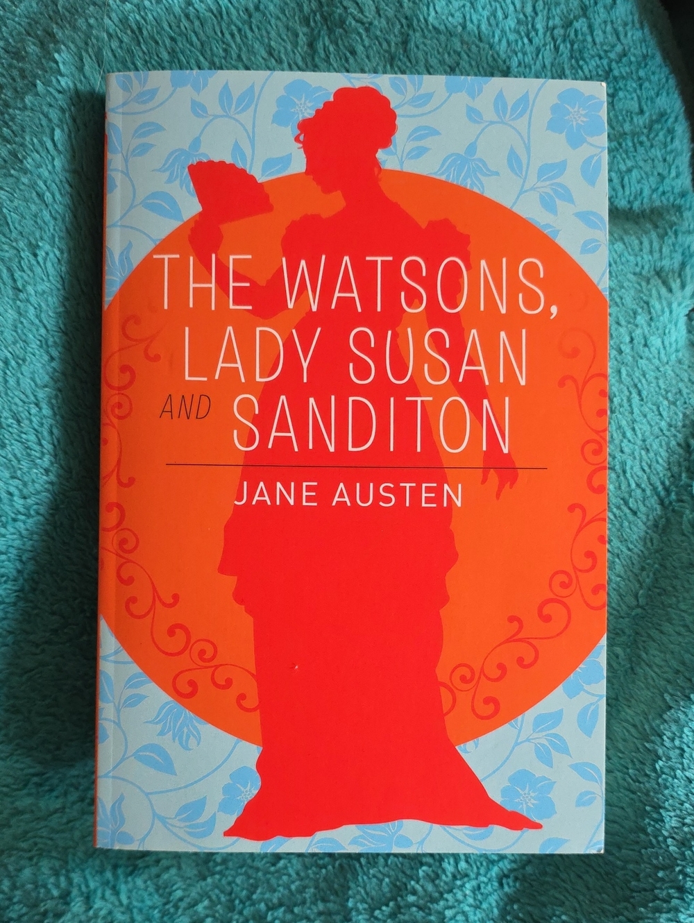 The Watsons, Lady Susan and Sanditon — Jane Austen (Orange & Light Blue Cover)
